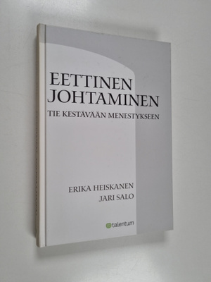 Erika Heiskanen ym. : Eettinen johtaminen : tie kestävään...