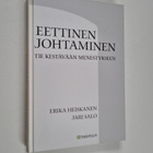 Erika Heiskanen ym. : Eettinen johtaminen : tie kestävään... - pikkukuva 1