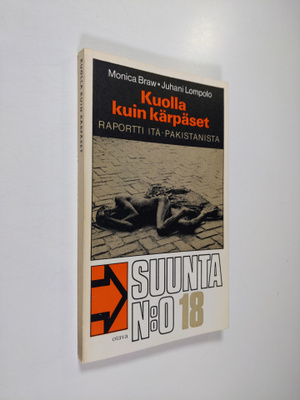 Monica Braw : Kuolla kuin kärpäset : raportti Itä-Pakista...