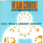 A La Carte Feat. Jojo Max • Do Wah Diddy Diddy '99 CDM - pikkukuva 1