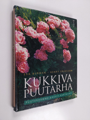 Eva Burman : Kukkiva puutarha : puutarhamme kasvit kertovat