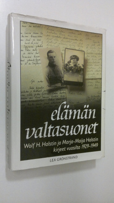 Wolf H. Halsti : Elämän valtasuonet : Wolf H Halstin ja M...