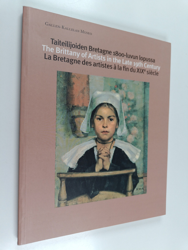 Taiteilijoiden Bretagne 1800-luvun lopussa The Brittany o...