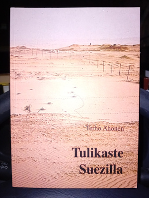Terho Ahonen : Tulikaste Suezilla ( SIS POSTIKULU )