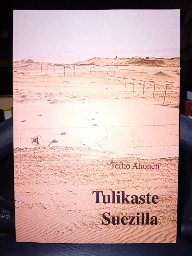 Terho Ahonen  : Tulikaste Suezilla ( SIS POSTIKULU  )