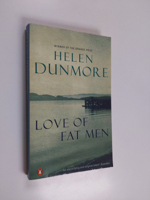 Helen Dunmore : Love of Fat Men