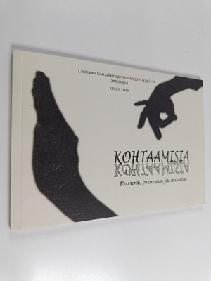 Kohtaamisia : Runoja, proosaa ja muuta