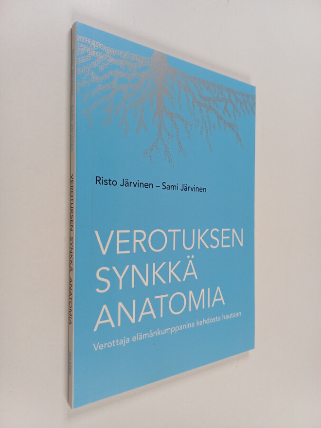 Risto Järvinen : Verotuksen synkkä anatomia : verottaja e...