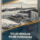 Oulun urheilun kolme vuosisataa Pekka Anttinen 2017 - pikkukuva 1