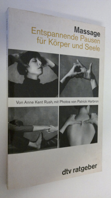 anne Kent Rush : Massage : Entspannande Pausen fur Körper...