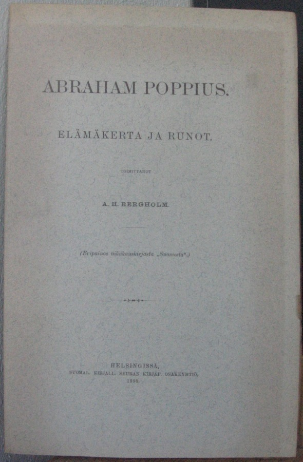 A. H. Bergholm: Abraham Poppius, SKS 1899. 75 s.