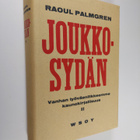 Raoul Palmgren : Joukkosydän : vanhan työväenliikkeemme k... - pikkukuva 1
