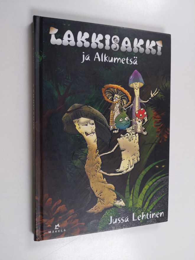 Jussa Lehtinen : Lakkisakki ja Alkumetsä