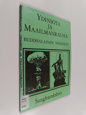 Sangharakshita : Ydinsota ja maailmanrauha : buddhalainen...