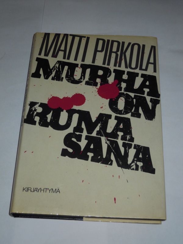 Matti Pirkola : Murha on ruma sana