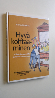 Svenolof Karlsson : Hyvä kohtaaminen : kahdesta naapurist...