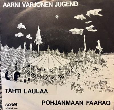 AARNI VARJONEN JUGEND: Tähti laulaa * Pohjanmaan faarao