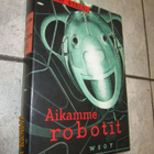 Rolf Strehl: Aikamme robotit (1954) tod, hyväk K3++ - pikkukuva 1