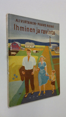 A. I. Virtanen : Ihminen ja ravinto