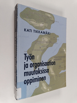 Työn organisaation muutoksissa oppiminen