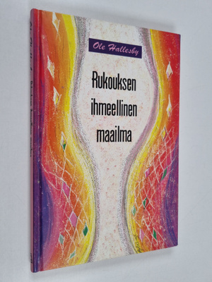 O Hallesby : Rukouksen ihmeellinen maailma