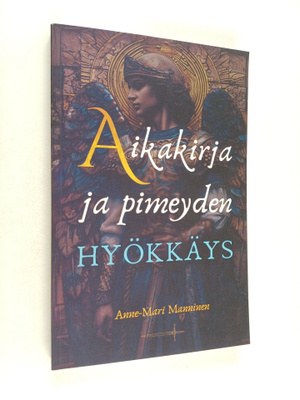 Anne-Mari Manninen : Aikakirja ja pimeyden hyökkäys