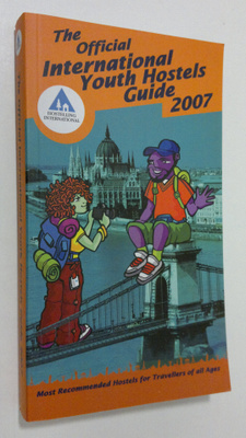 The Official International Youth Hostels Guide 2007