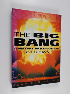 G. I. Brown : The big bang : a history of explosives