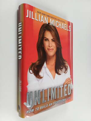 Jillian Michaels : Unlimited : How to build an exceptiona...