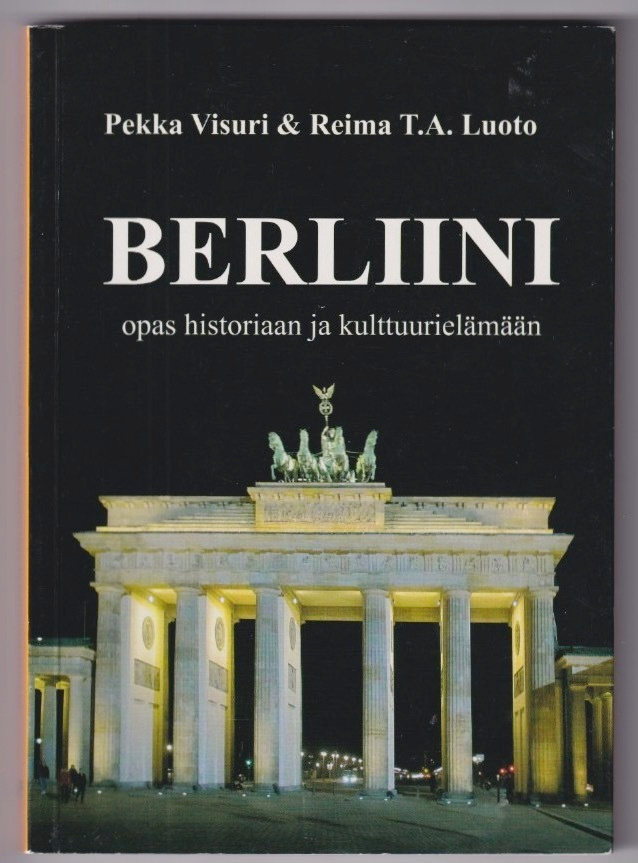 Pekka Visuri: Berliini - opas historiaan ja kulttuurielämään