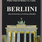 Pekka Visuri: Berliini - opas historiaan ja kulttuurielämään - pikkukuva 1