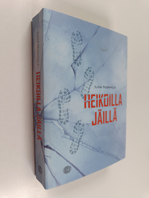 Juha Nummela : Heikoilla jäillä