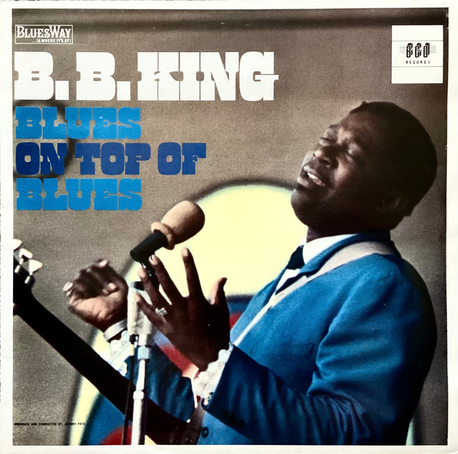 B. B. KING: Blues on Top of Blues  LP