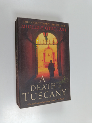 Michele Giuttari : A Death in Tuscany - Michele Ferrara: ...