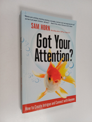 Sam Horn : Got Your Attention? - How to Create Intrigue a...