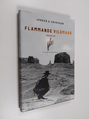 Jerker A. Eriksson : Flammande vildmark : essäer om film