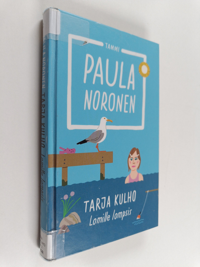 Paula Noronen : Tarja Kulho : lomille lompsis