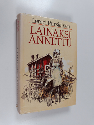 Lempi Pursiainen : Lainaksi annettu