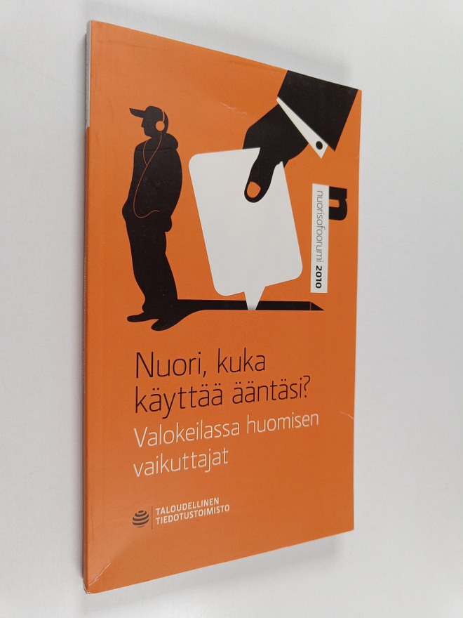Nuori, kuka käyttää ääntäsi? : valokeilassa huomisen vaik...