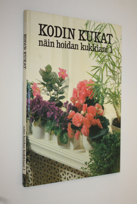 Salme (toim.) Kauppinen : Kodin kukat : Näin hoidan kukki...