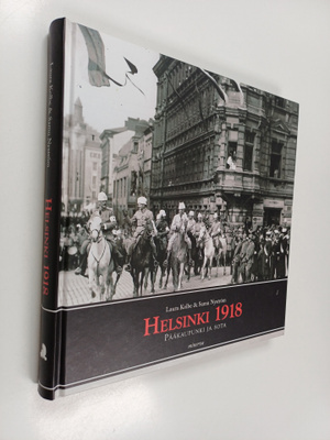 Laura Kolbe : Helsinki 1918 : pääkaupunki ja sota