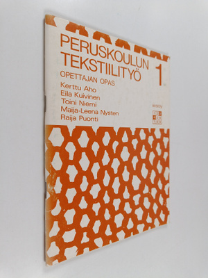 Peruskoulun tekstiilityö 1 : Opettajan opas