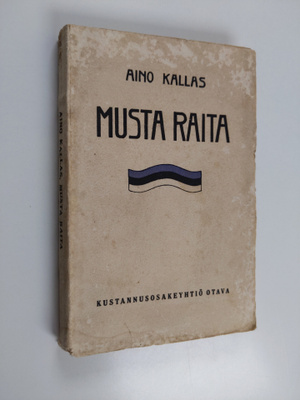 Aino Kallas : Musta raita : valikoima virolaisaiheisia no...