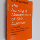 D. S. Wilkinson : The nursing and management of skin dise... - pikkukuva 1