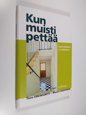 Timo Erkinjuntti : Kun muisti pettää : muistihäiriöt ja d...