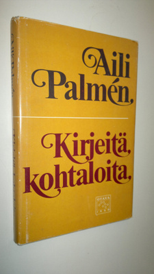 Aili Palmen : Kirjeitä, kohtaloita : elämänkuvia viime vu...