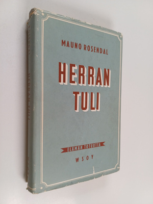 Mauno Rosendal : Herran tuli : romaani