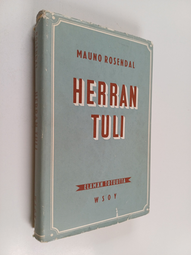 Mauno Rosendal : Herran tuli : romaani