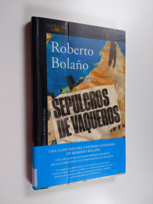 Roberto Bolano : Sepulcros de vaqueros