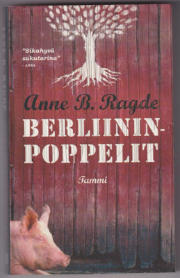 Anne B. Ragde: Berliininpoppelit